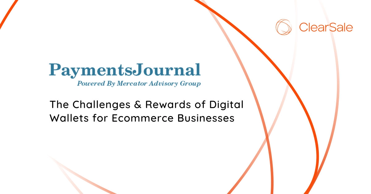 Payments Journal - The Challenges & Rewards of Digital Wallets for Ecommerce Businesses
