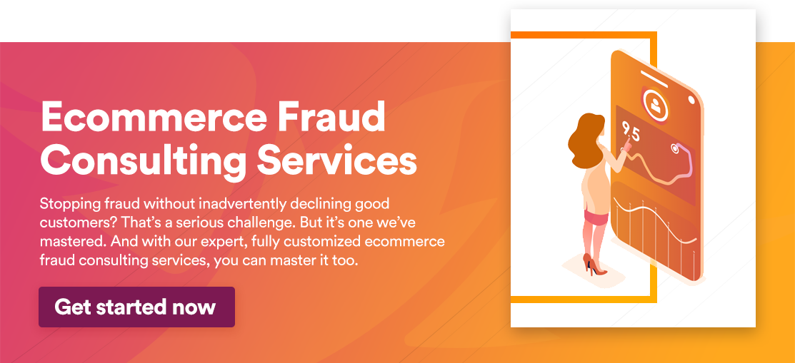 Ecommerce Fraud Consulting Services. Get Started now
