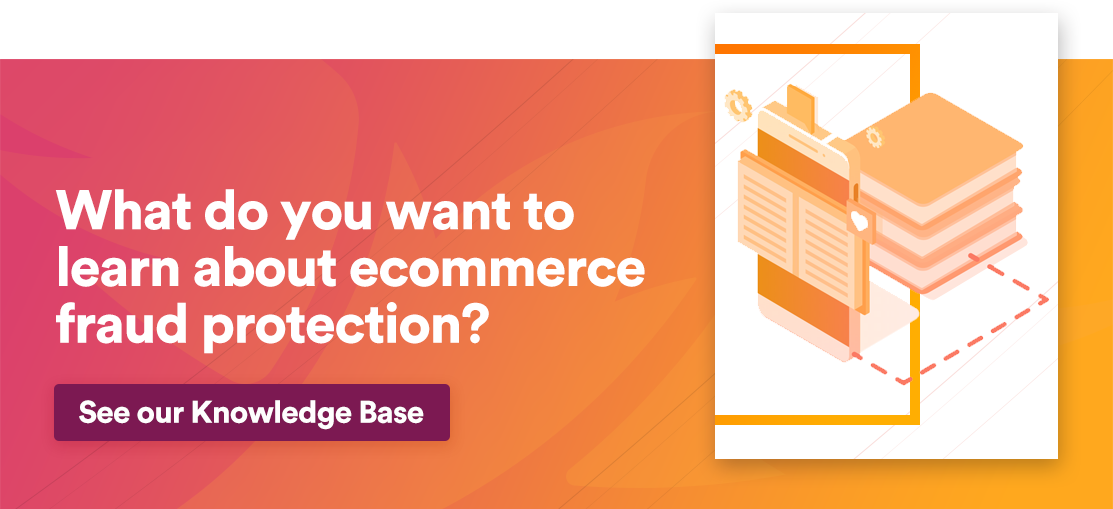 what do you want to learn about ecommerce fraud protection? See our knowledge base