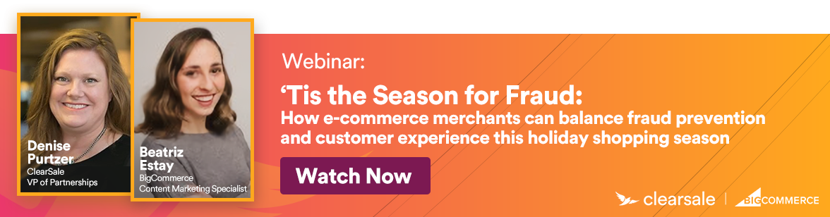 webinar 'Tis the Season for Fraud: How e-commerce merchants can balance fraud prevention and customer experience this holiday