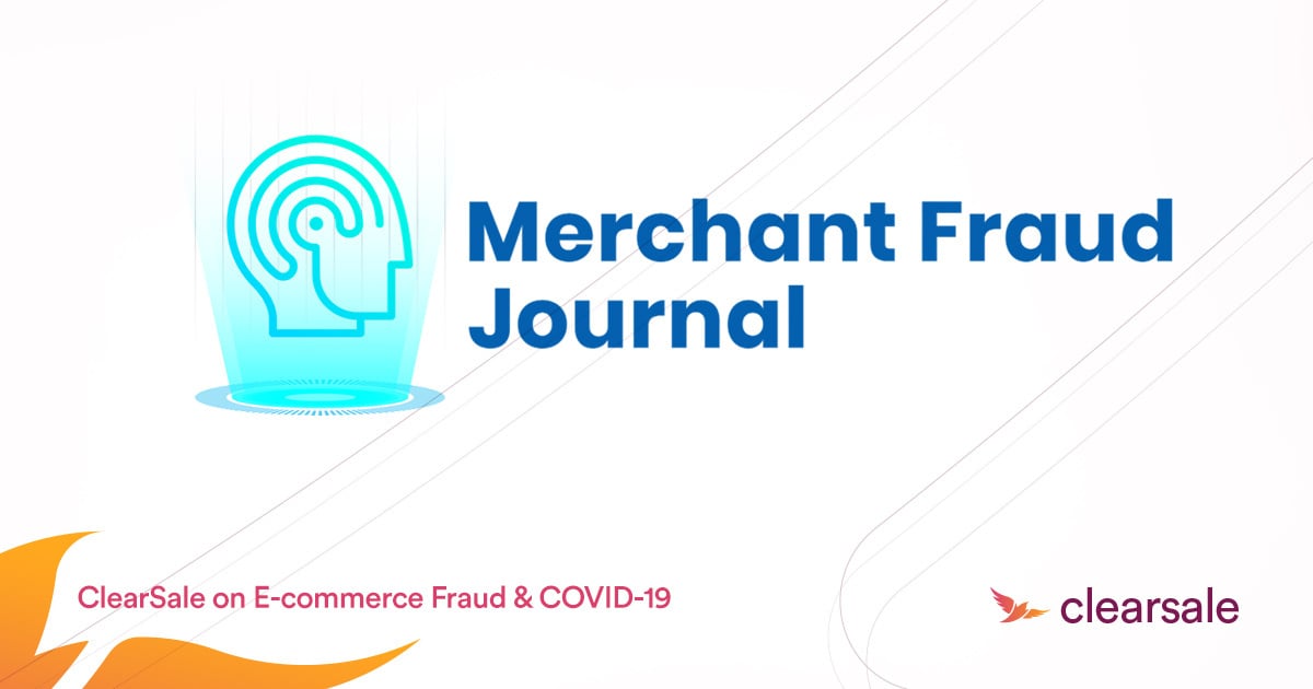 The logo of Merchant Fraud Journal with a text that says: ClearSale on e-commerce Fraud & COVID-19