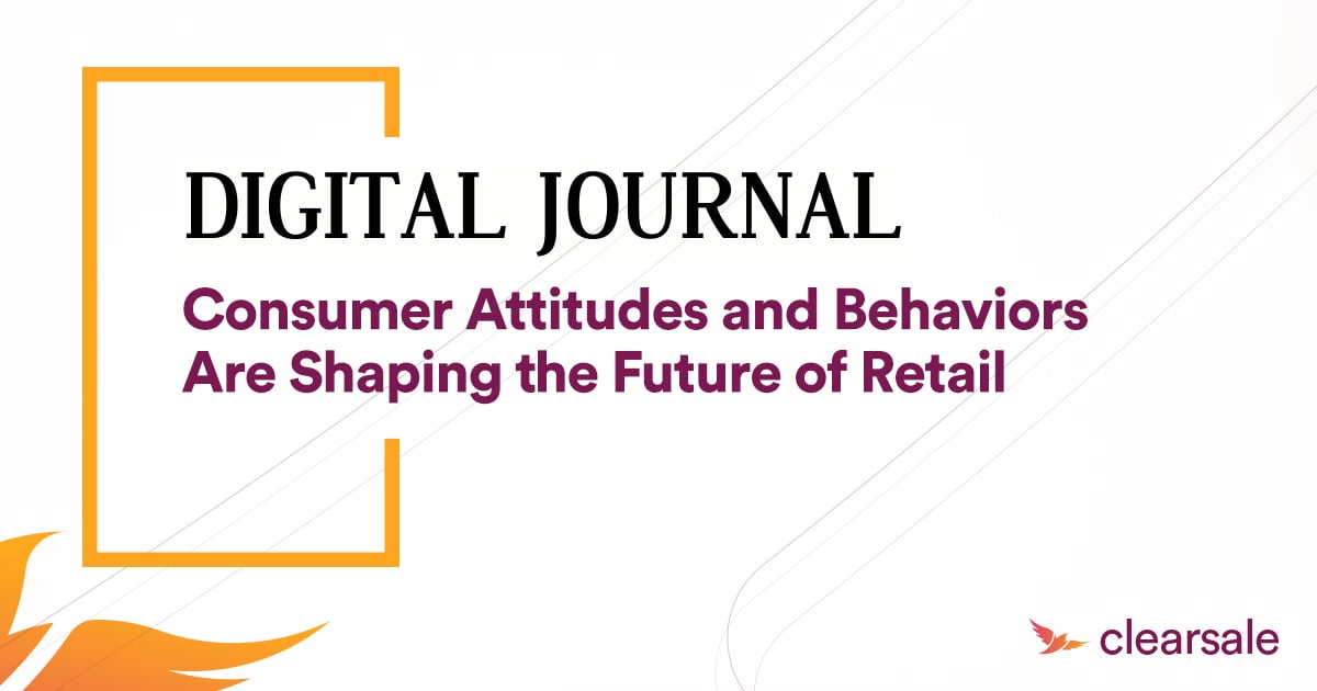 DIGITAL JOURNAL logo - Consumer Attitudes and Behaviors Are Shaping the Future of Retail