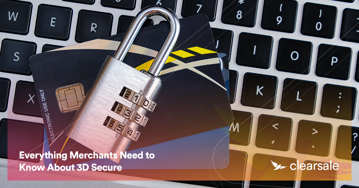Everything_Merchants_Need_to_Know_About_3D_Secure_Blog
