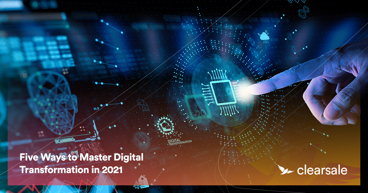 how to master the digital transformation in 2021