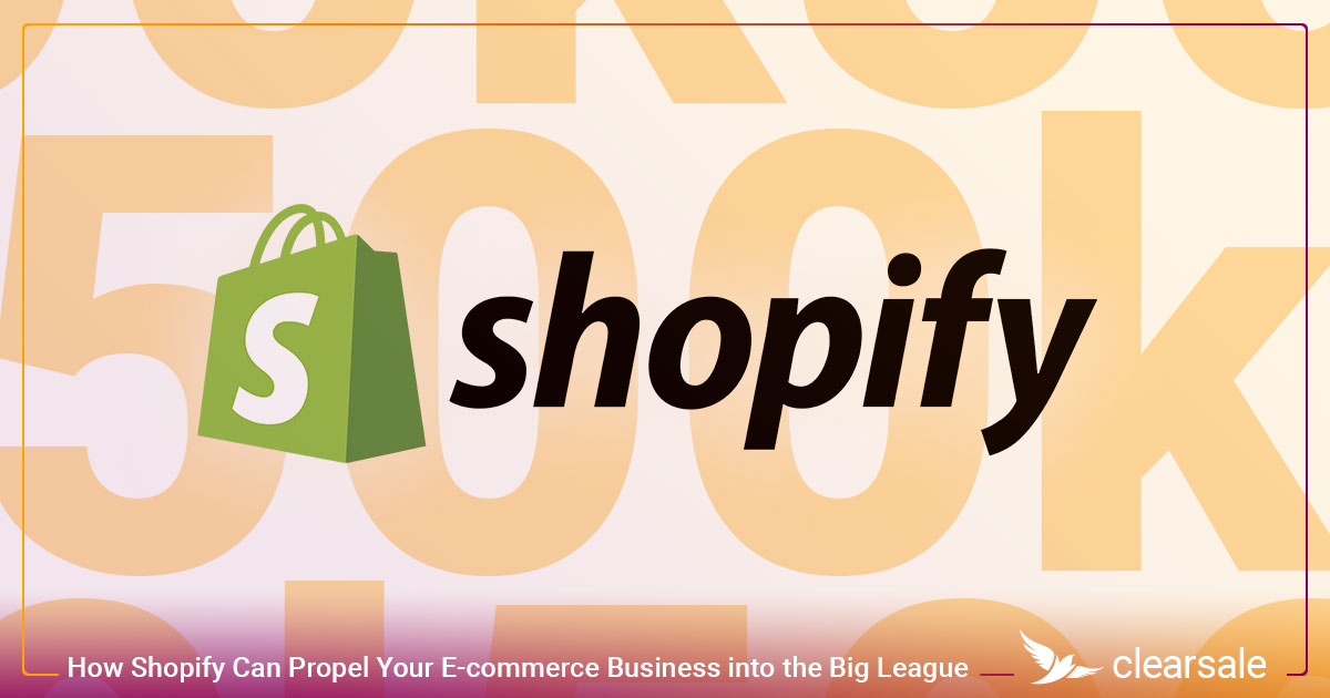 How Shopify Can Propel Your E-commerce Business into the Big League