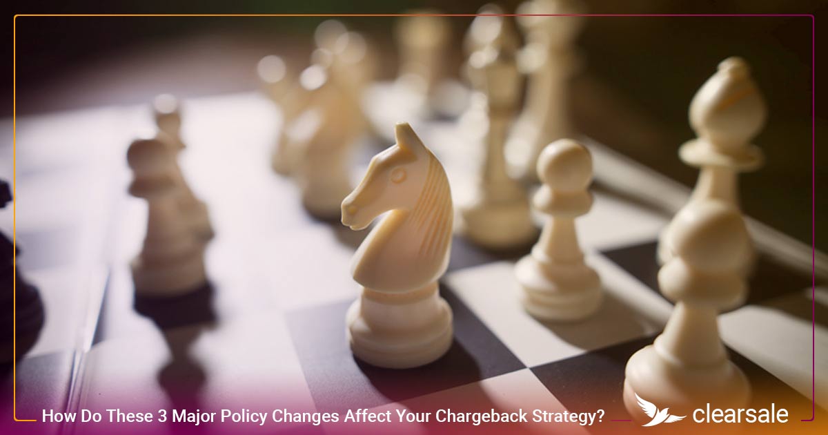How_Do_These_3_Major_Policy_Changes_Affect_Your_Chargeback_Strategy_