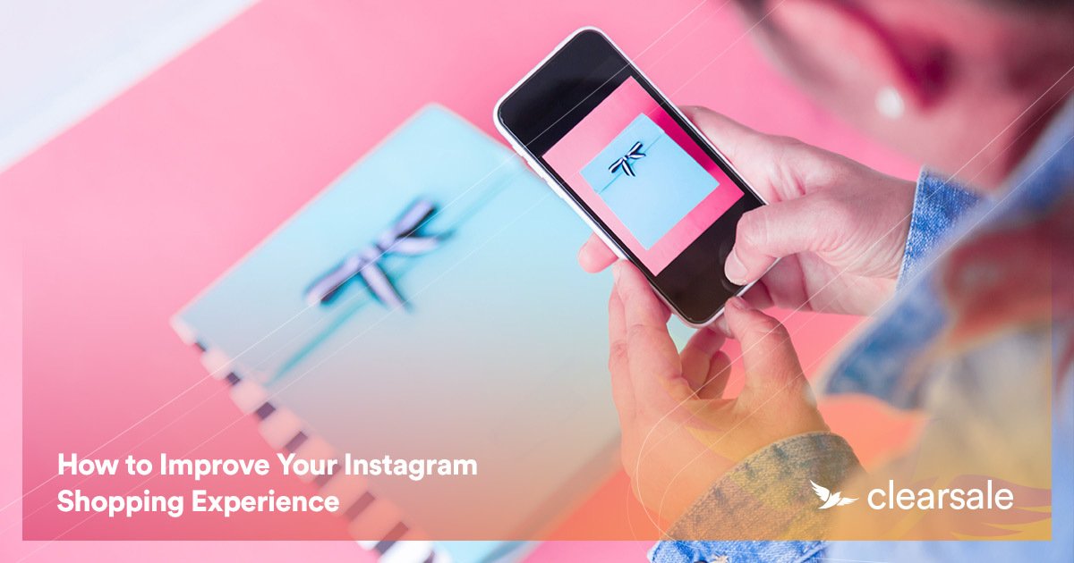 How_to_Improve_Your_Instagram_Shopping_Experience_Blog