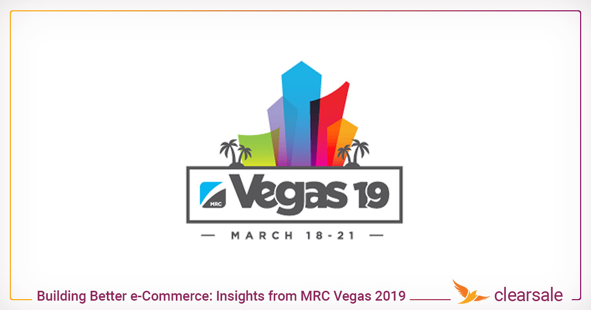 MRC_Vegas_2019_Building_Better_e-Commerce__Insights_from_MRC_Vegas_2019