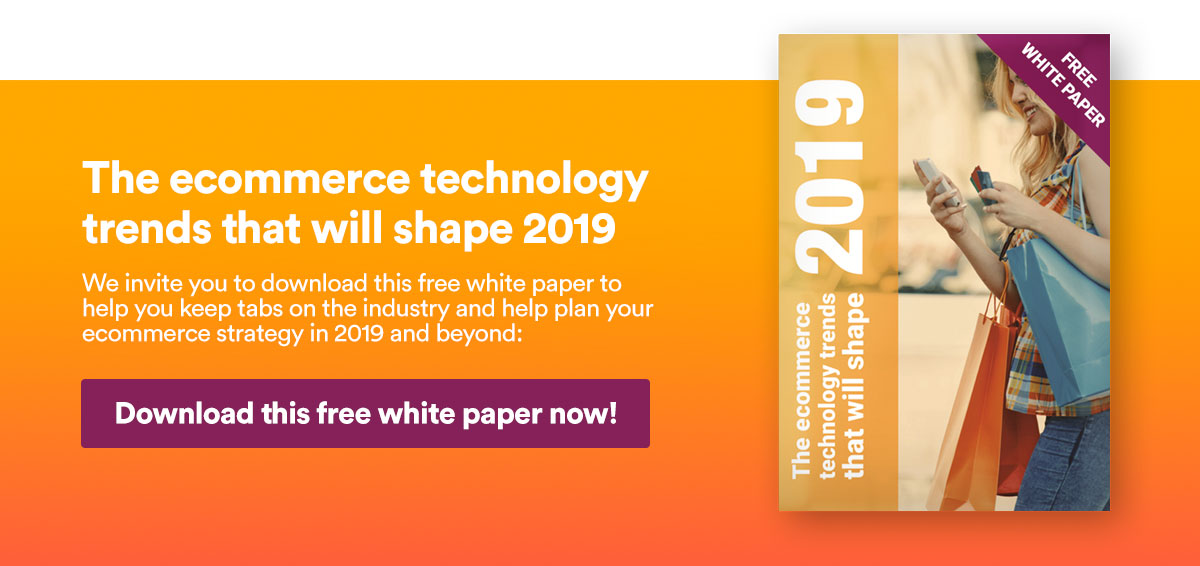 donwload now: the ecommerce technology trends that will shape 2019