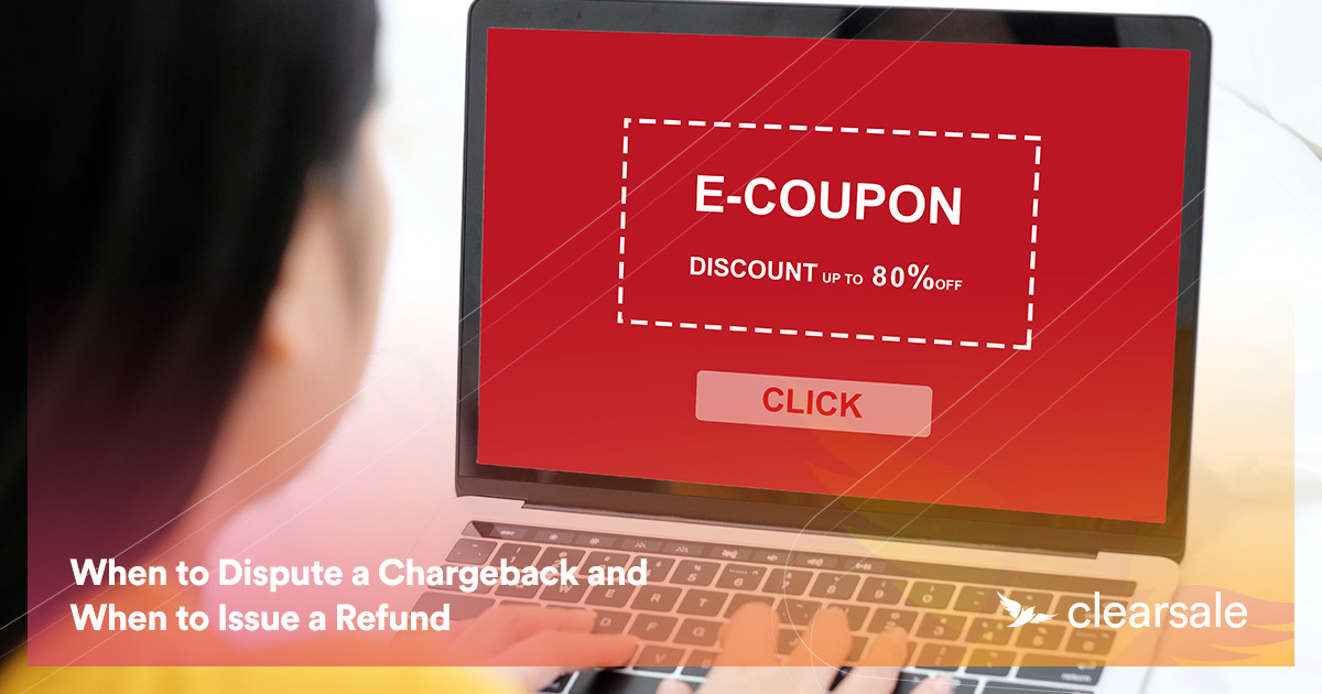When_to_Dispute_a_Chargeback_and_When_to_Issue_a_Refund_Blog (1)