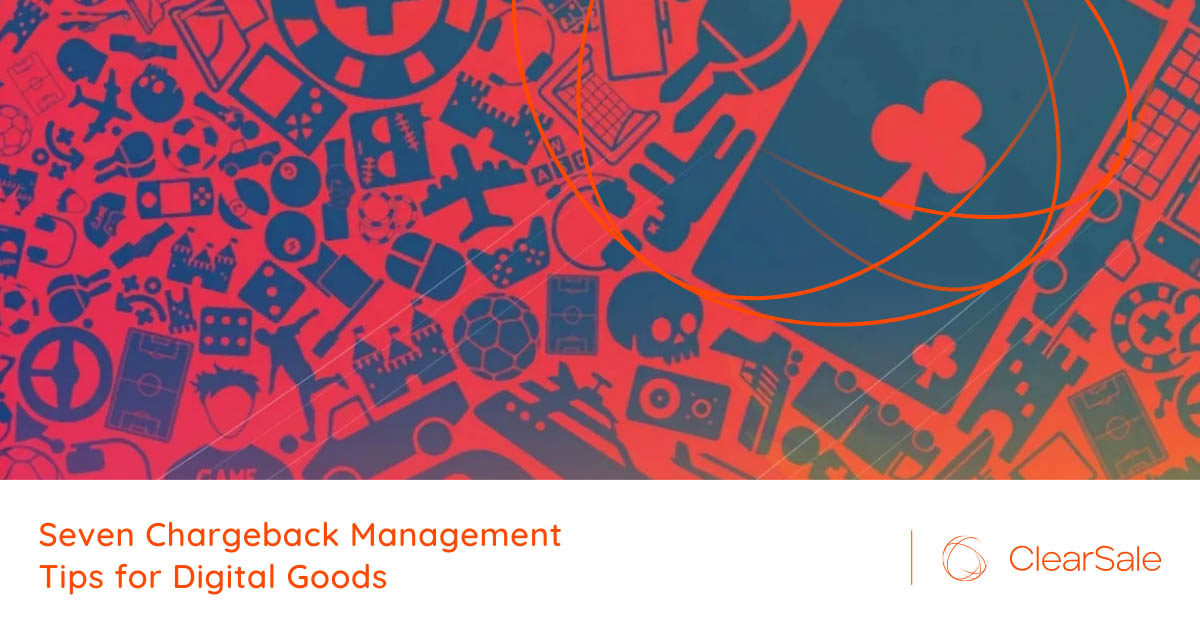Selling Digital Goods: 7 Strategies to Prevent Chargebacks