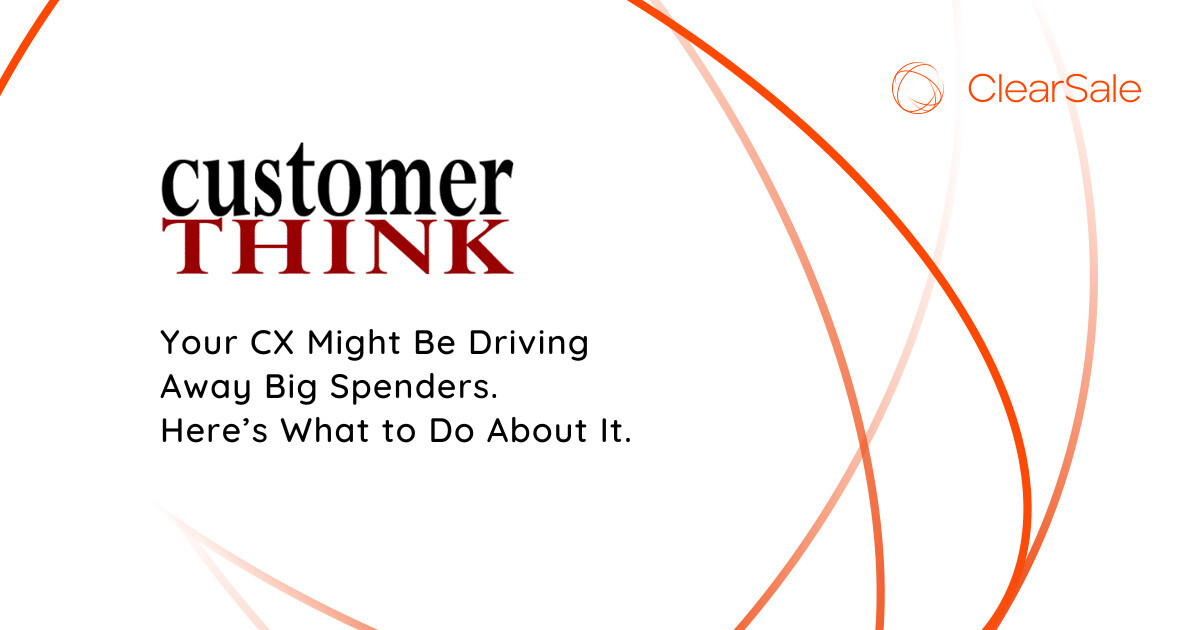 Your CX Might Be Driving Away Big Spenders. Here’s What to Do About It
