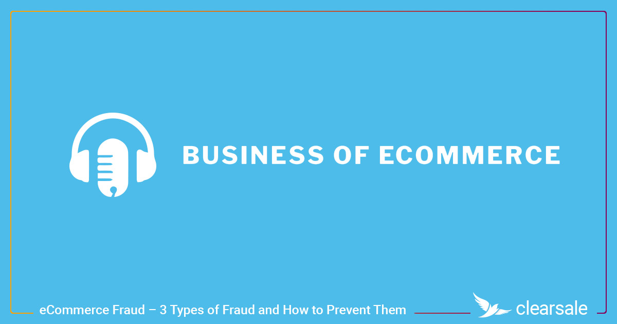 eCommerce_Fraud_–_3_Types_of_Fraud_and_How_to_Prevent_Them_Blog