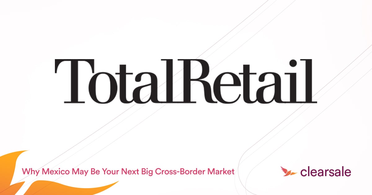 Looking for your next big cross-border market? New study shows Mexico is the up and coming ecommerce hotspot