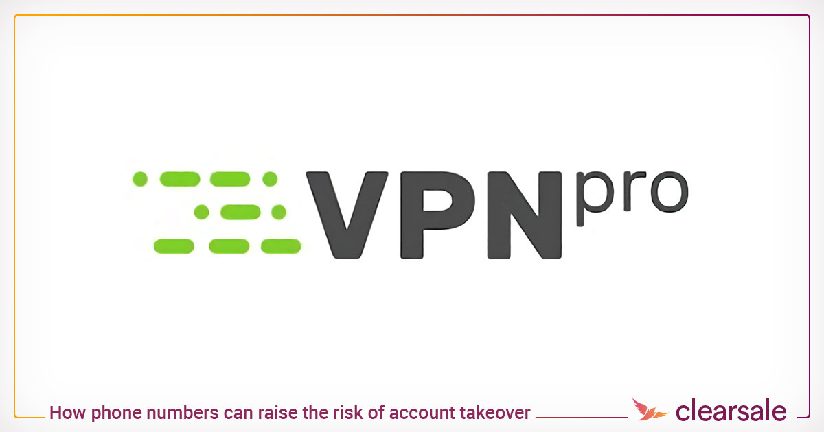 vpnpro_Old_phone,_new_fraud__how_phone_numbers_can_raise_the_risk_of_account_takeover